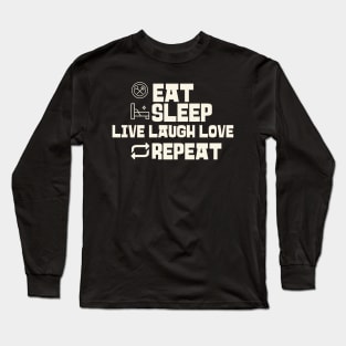 Eat Sleep Live Laugh Love Repeat Long Sleeve T-Shirt
